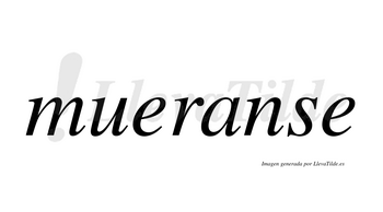 Mueranse  no lleva tilde con vocal tónica en la «a»