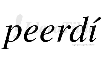 Peerdí  lleva tilde con vocal tónica en la «i»