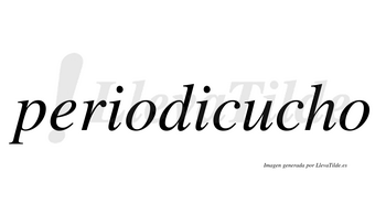 Periodicucho  no lleva tilde con vocal tónica en la «u»