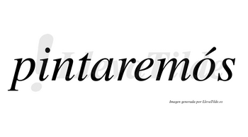 Pintaremós lleva tilde con vocal tónica en la «o»