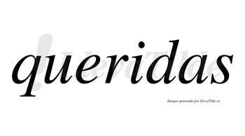 Queridas  no lleva tilde con vocal tónica en la «i»