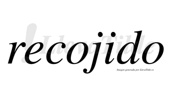 Recojido  no lleva tilde con vocal tónica en la «i»