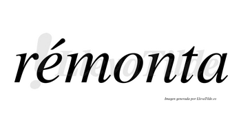 Rémonta  lleva tilde con vocal tónica en la «e»