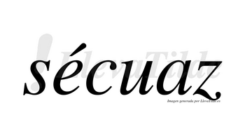 Sécuaz lleva tilde con vocal tónica en la «e»
