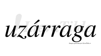 Uzárraga  lleva tilde con vocal tónica en la primera «a»