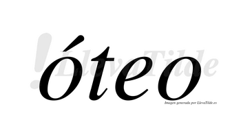 Óteo  lleva tilde con vocal tónica en la primera «o»