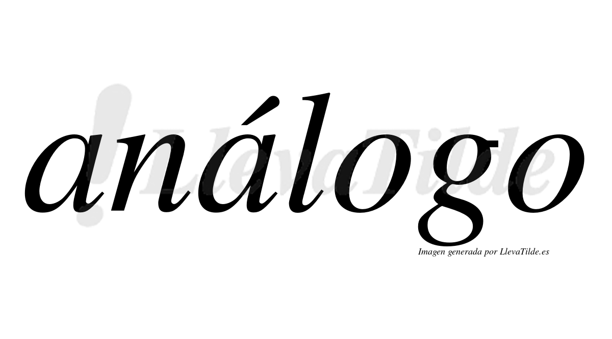 Análogo  lleva tilde con vocal tónica en la segunda "a"