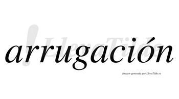 Arrugación  lleva tilde con vocal tónica en la «o»