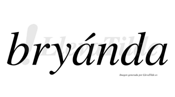 Bryánda lleva tilde con vocal tónica en la primera «a»