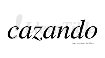 Cazando  no lleva tilde con vocal tónica en la segunda «a»