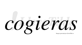 Cogieras no lleva tilde con vocal tónica en la «e»