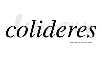 Colideres  no lleva tilde con vocal tónica en la primera «e»