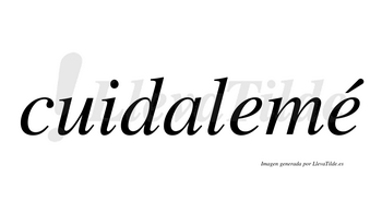 Cuidalemé lleva tilde con vocal tónica en la segunda «e»