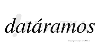 Datáramos  lleva tilde con vocal tónica en la segunda «a»