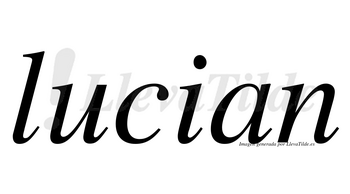 Lucian no lleva tilde con vocal tónica en la «u»