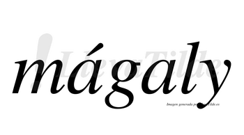 Mágaly  lleva tilde con vocal tónica en la primera «a»