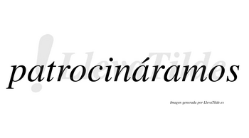 Patrocináramos  lleva tilde con vocal tónica en la segunda «a»