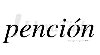 Pención  lleva tilde con vocal tónica en la «o»