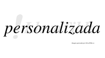 Personalizada  no lleva tilde con vocal tónica en la segunda «a»