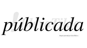 Públicada lleva tilde con vocal tónica en la «u»