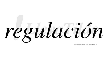 Regulación  lleva tilde con vocal tónica en la «o»