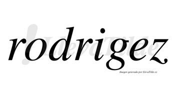 Rodrigez no lleva tilde con vocal tónica en la «e»