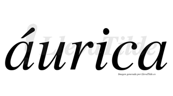 Áurica  lleva tilde con vocal tónica en la primera «a»