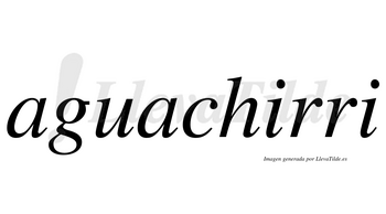 Aguachirri no lleva tilde con vocal tónica en la primera «i»