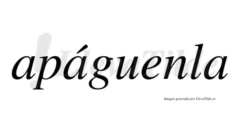 Apáguenla  lleva tilde con vocal tónica en la segunda «a»
