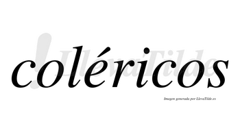 Coléricos lleva tilde con vocal tónica en la «e»