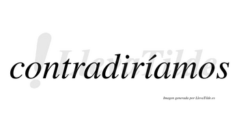 Contradiríamos  lleva tilde con vocal tónica en la segunda «i»