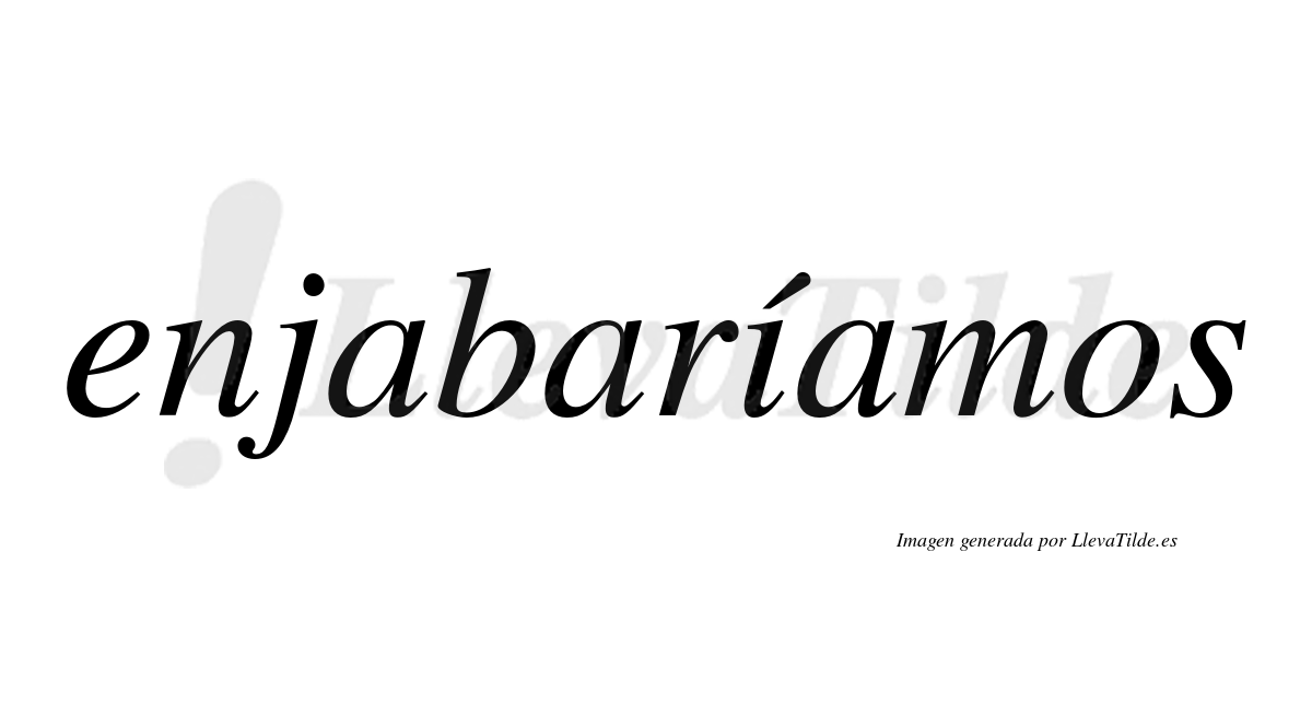 Enjabaríamos  lleva tilde con vocal tónica en la «i»