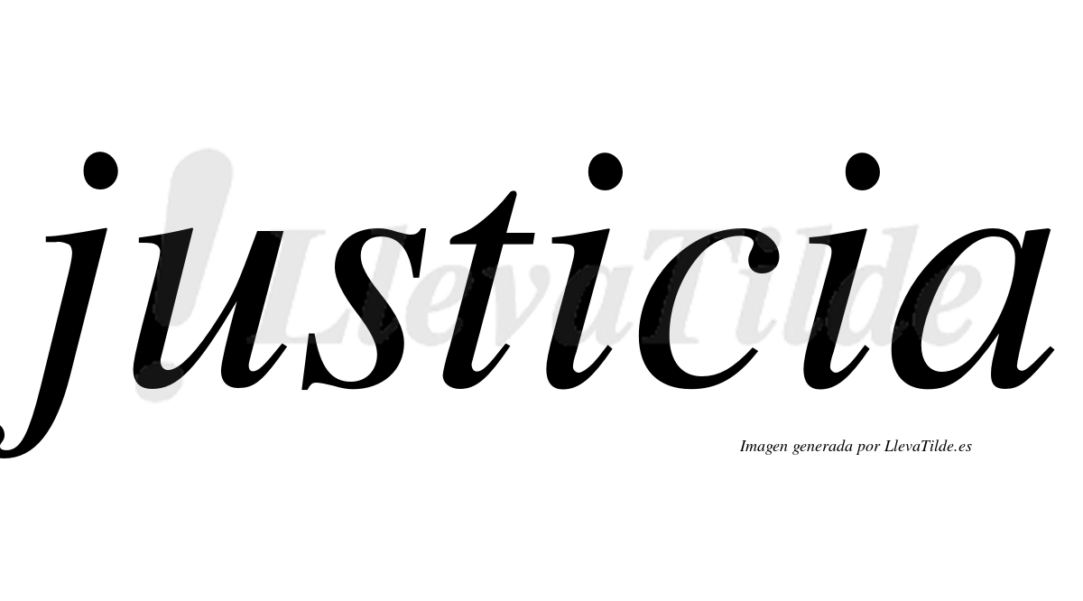 Justicia  no lleva tilde con vocal tónica en la primera "i"