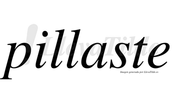 Pillaste no lleva tilde con vocal tónica en la «a»