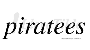 Piratees  no lleva tilde con vocal tónica en la primera «e»
