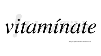 Vitamínate lleva tilde con vocal tónica en la segunda «i»