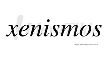 Xenismos no lleva tilde con vocal tónica en la «i»
