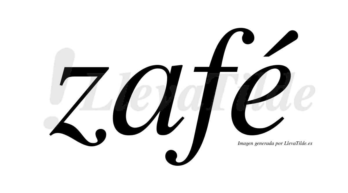 Zafé  lleva tilde con vocal tónica en la "e"