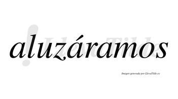 Aluzáramos  lleva tilde con vocal tónica en la segunda «a»