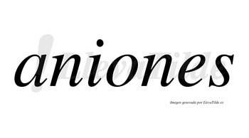 Aniones no lleva tilde con vocal tónica en la «o»