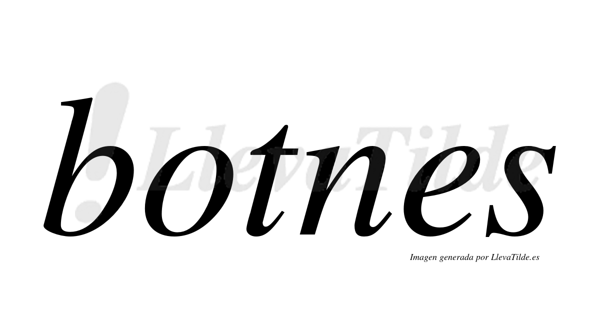 ¿Lleva tilde botnes? | LlevaTilde.es
