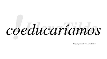 Coeducaríamos  lleva tilde con vocal tónica en la «i»