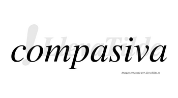Compasiva no lleva tilde con vocal tónica en la «i»