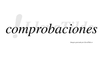 Comprobaciones no lleva tilde con vocal tónica en la tercera «o»