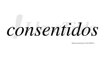 Consentidos  no lleva tilde con vocal tónica en la «i»