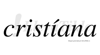 Cristíana lleva tilde con vocal tónica en la segunda «i»