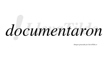 Documentaron no lleva tilde con vocal tónica en la «a»