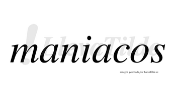 Maniacos no lleva tilde con vocal tónica en la segunda «a»