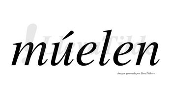 Múelen  lleva tilde con vocal tónica en la «u»