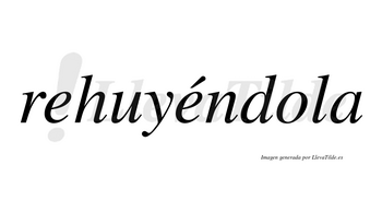 Rehuyéndola  lleva tilde con vocal tónica en la segunda «e»